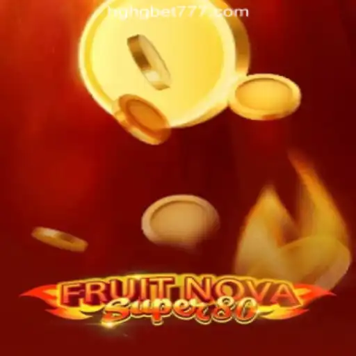 Discover the Thrilling World of FruitNovaSuper80